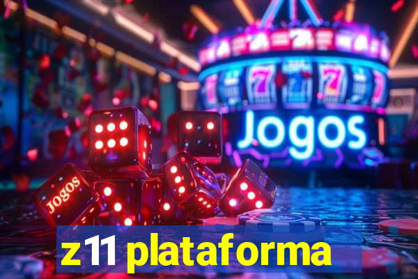 z11 plataforma